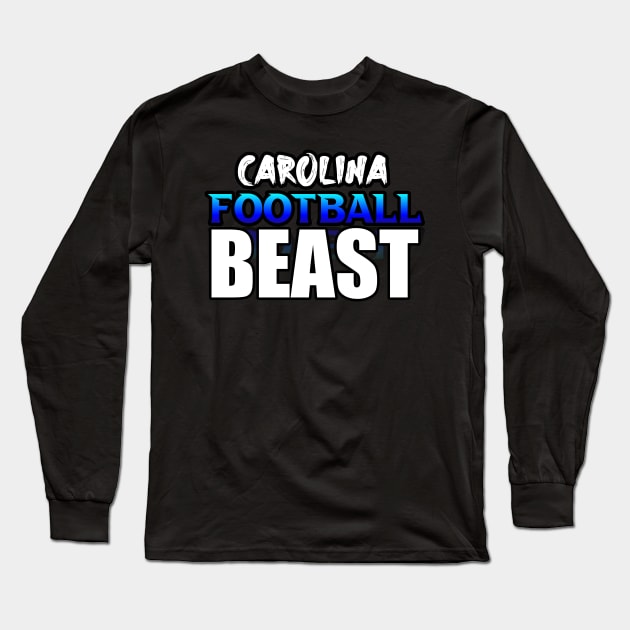 Beast Carolina Football Fans Sports Saying Text Long Sleeve T-Shirt by MaystarUniverse